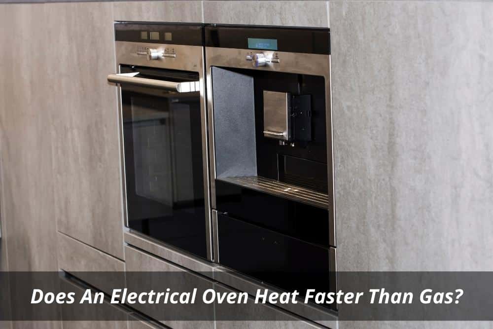 Image presents Does An Electrical Oven Heat Faster Than Gas