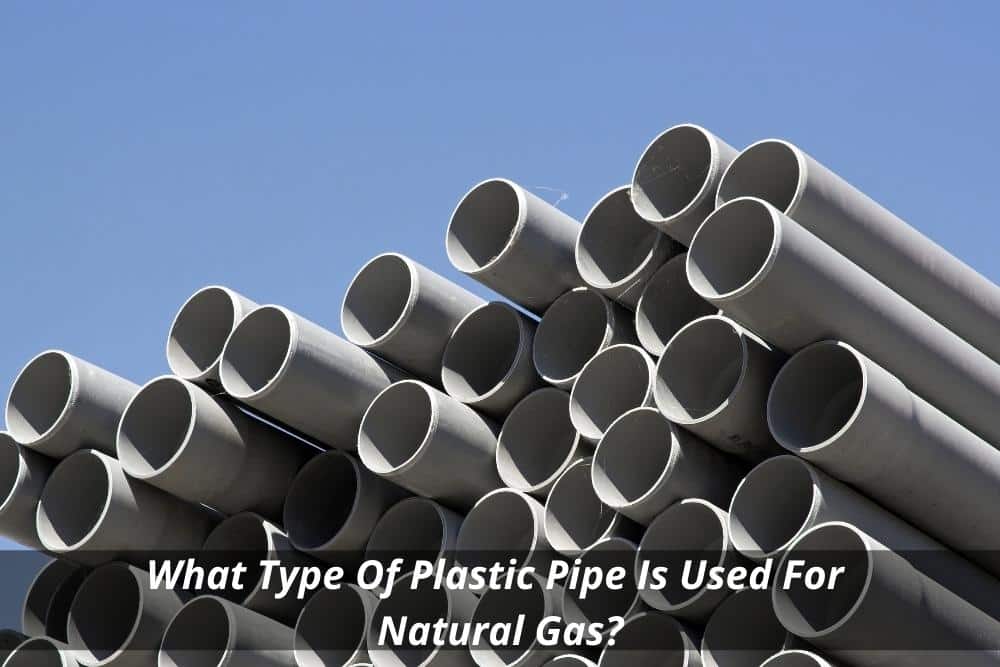 Image presents What Type Of Plastic Pipe Is Used For Natural Gas