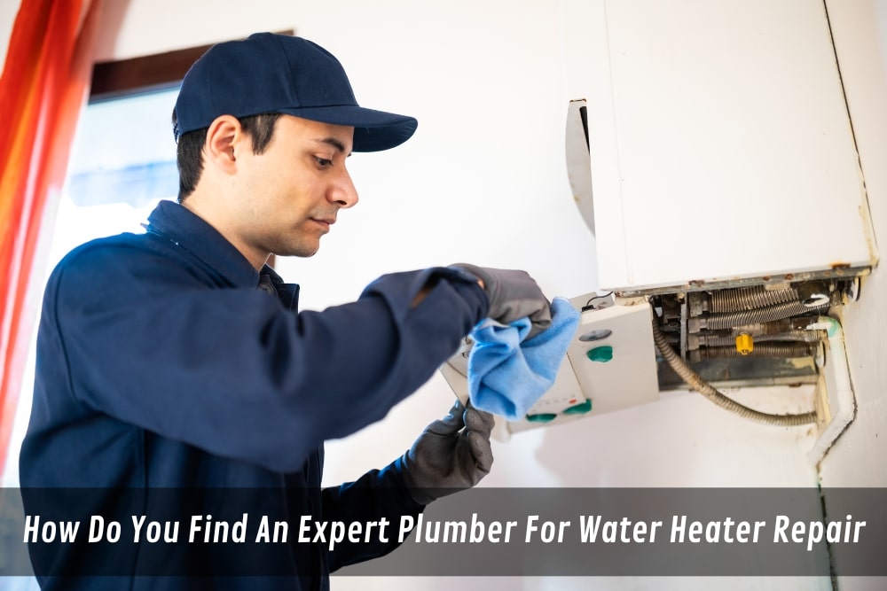 Image presents How Do You Find An Expert Plumber For Water Heater Repair