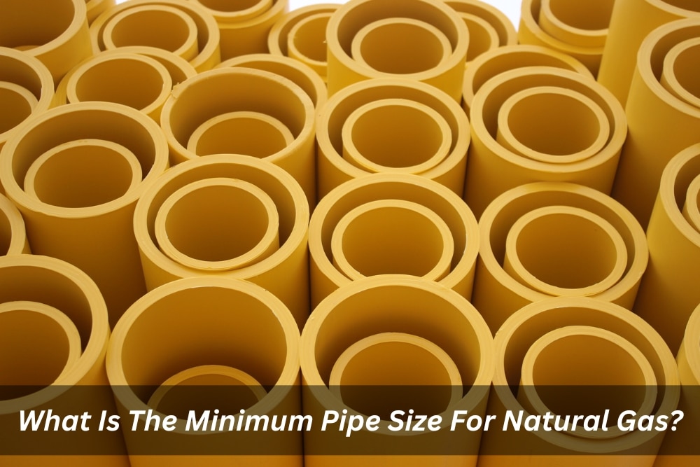 Image presents What Is The Minimum Pipe Size For Natural Gas