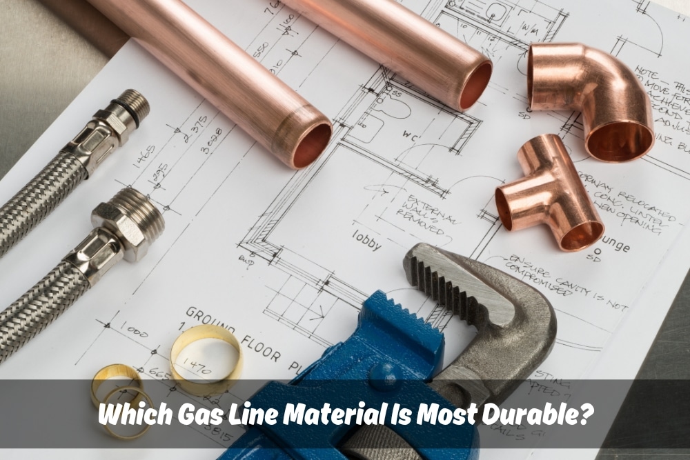 Image presents Which Gas Line Material Is Most Durable