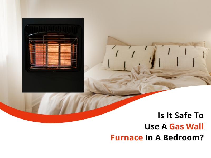 Gas wall furnace heating a bedroom with white bed and pillows, asking 'Is It Safe To Use A Gas Wall Furnace In A Bedroom?'